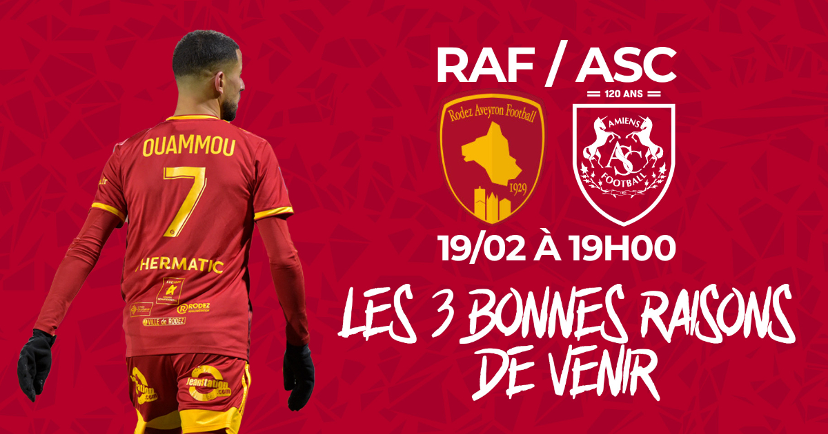 RAF AMIENS SC 3 BONNES RAISONS DE VENIR Rodez Aveyron Football