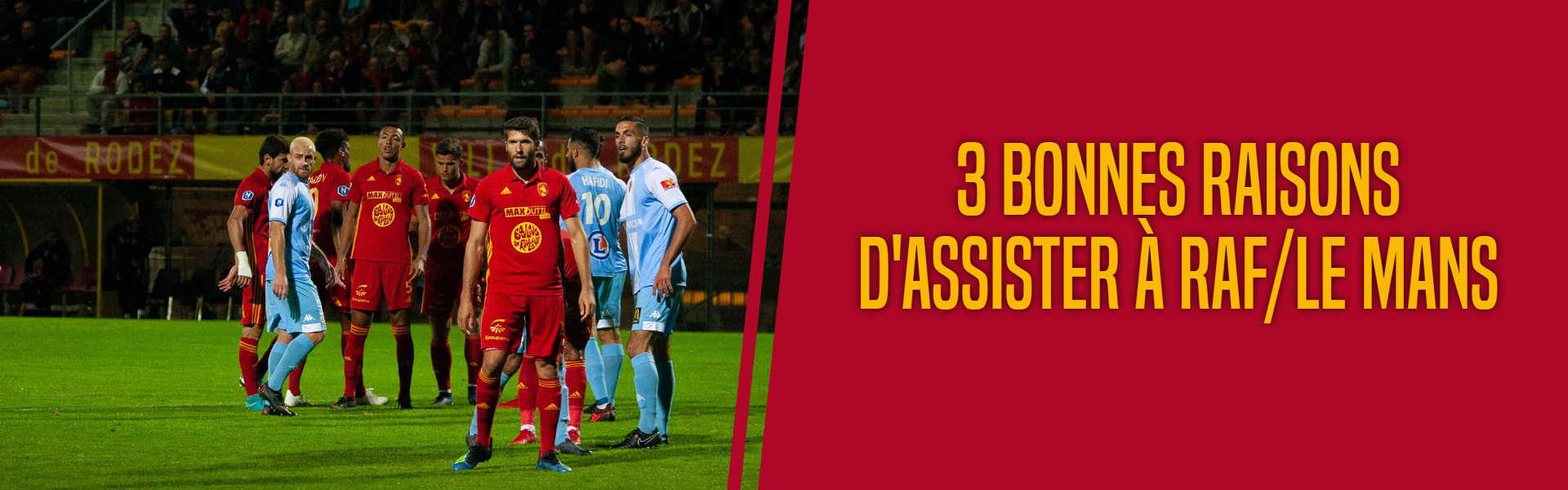 Les 3 Bonnes Raisons D Assister A Raf Le Mans Fc Rodez Aveyron Football