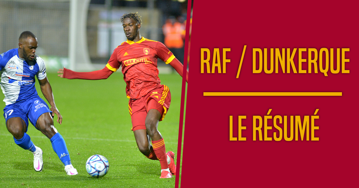 RAF / USL Dunkerque - Le Résumé - Rodez Aveyron Football