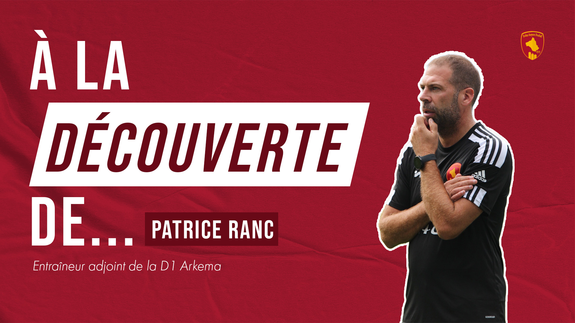 À la découverte de : Patrice Ranc, entraîneur adjoint de la D1 Arkema ...